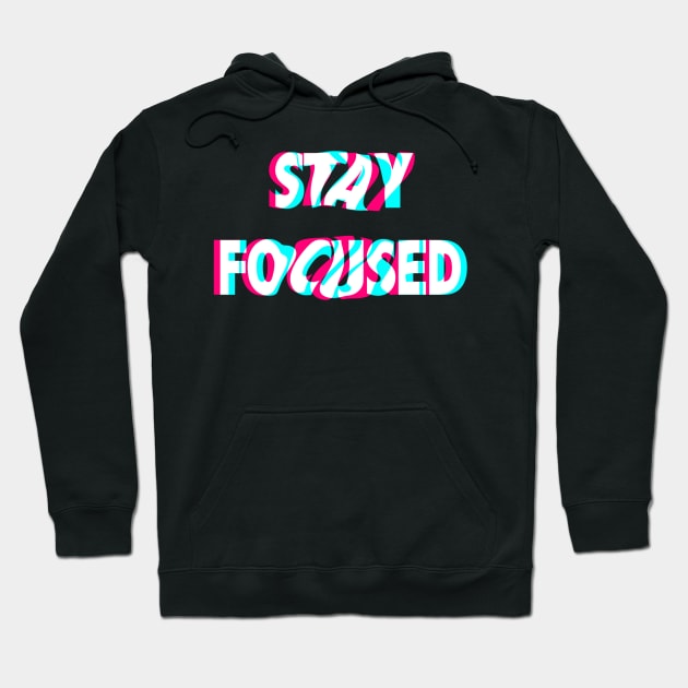 Stay Focused - Positive Words Hoodie by Jkinkwell